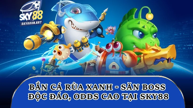 Bắn cá rùa xanh