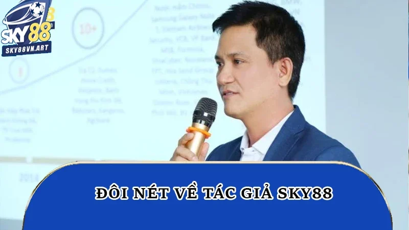 Đôi nét về tác giả Sky88