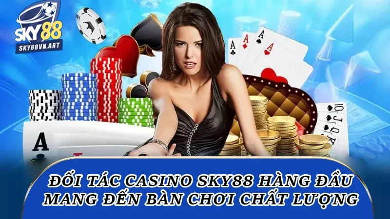 Nhà cái “bắt tay” với các đối tác hàng đầu