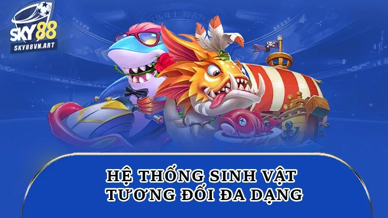 Hệ thống sinh vật tương đối đa dạng