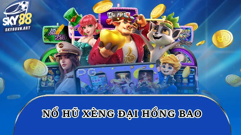 Nổ hũ xèng đại hồng bao