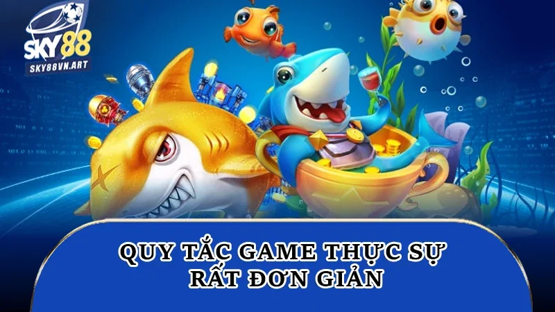 Quy tắc game thực sự rất đơn giản