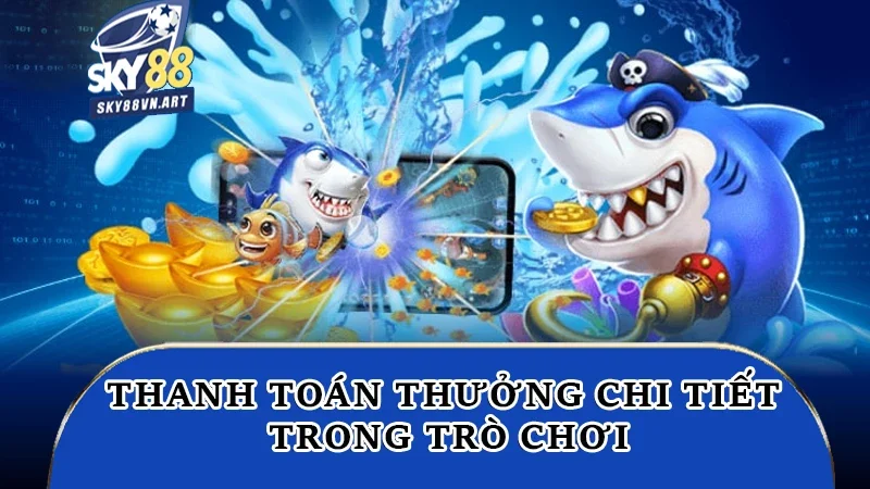 Thanh toán thưởng chi tiết trong trò chơi