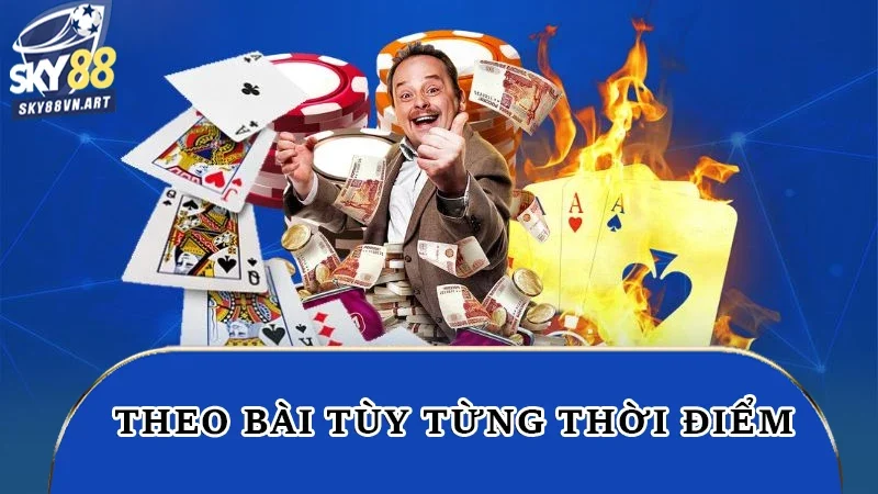 Theo bài tùy từng thời điểm