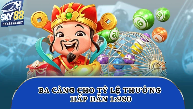 Ba càng cho tỷ lệ thưởng hấp dẫn 1:980