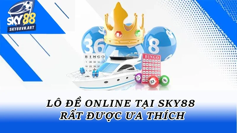 Lô đề online tại nhà cái rất được ưa thích